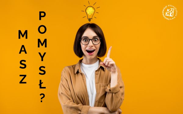 A Tobie jaki pomysł wyrósł w głowie?