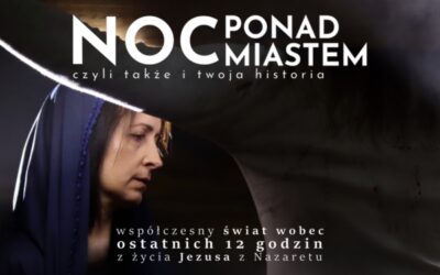 Noc ponad miastem – czyli także i twoja historia